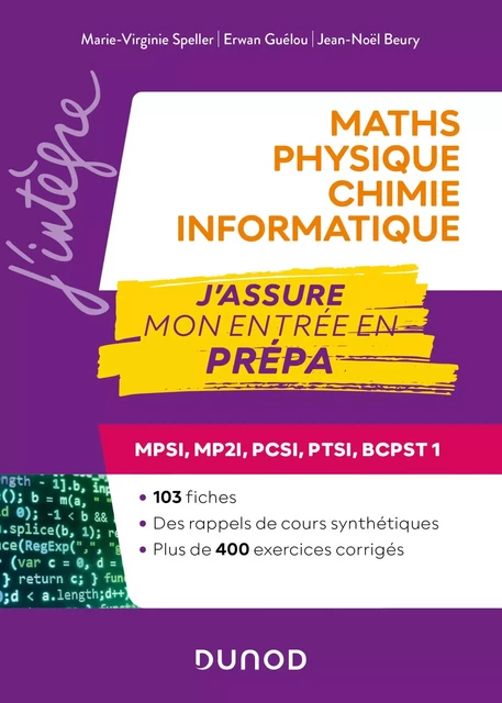 Maths-Physique-Chimie-Informatique, J'assure mon entrée en prépa - Marie-Virginie Speller, Erwan Guélou, Jean-Noël Beury - Dunod