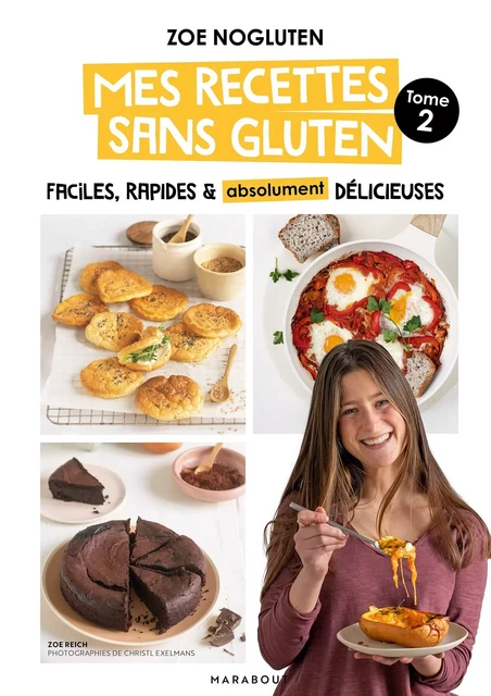 Zoé NoGluten - Mes recettes sans gluten - Tome 2 - Zoé NoGluten - Marabout