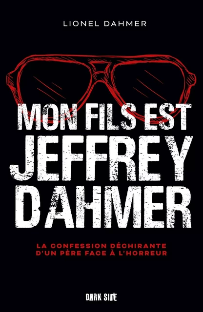 Mon fils est Jeffrey Dahmer - Lionel Dahmer - Dark Side