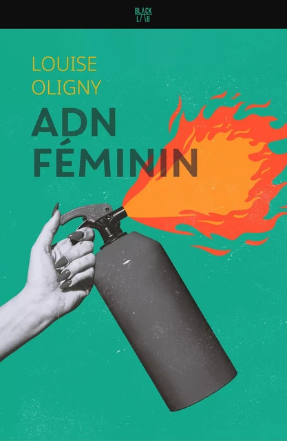 ADN féminin - Louise Oligny - Hachette Fictions