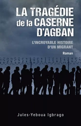 La Tragédie de la caserne d'Agban