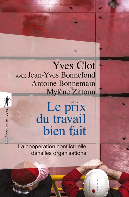 Le prix du travail bien fait - Yves Clot, Jean-Yves Bonnefond, Antoine Bonnemain, Mylene Zittoun - La Découverte