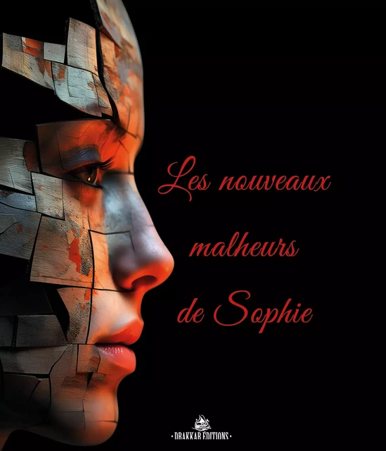 Les nouveaux malheurs de Sophie (version intégrale) -  Jessy E.M, Claire Rio Petit, David Diez, Johann Beckers, Elane Gong, Elodie Alauzet, Artham Kisatch,  Manon T,  Virgin M - DRAKKAR EDITIONS