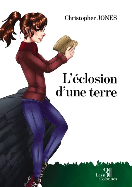 L'éclosion d'une terre - Jones Christopher - Éditions les 3 colonnes