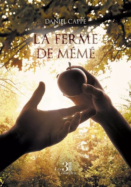 La ferme de Mémé - Cappe Daniel - Éditions les 3 colonnes