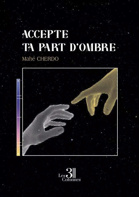 accepte ta part d'ombre - Mahé Cherdo - Éditions les 3 colonnes