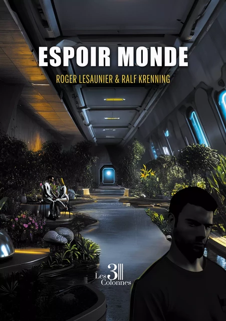 Espoir monde - Roger Lesaunier, Ralf Krenning - Éditions les 3 colonnes