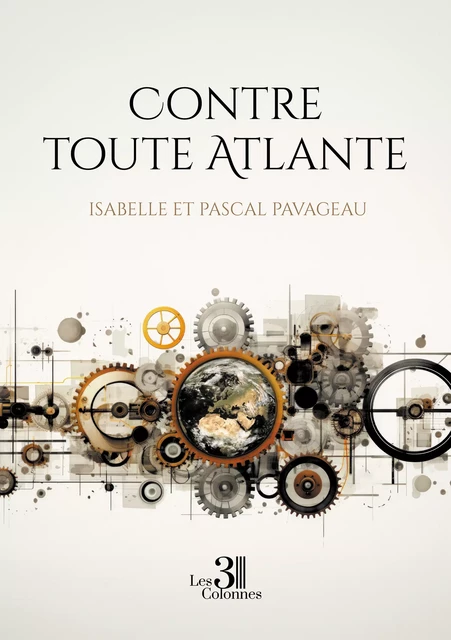 Contre toute Atlante -  Isabelle, Pascal Pavageau - Éditions les 3 colonnes