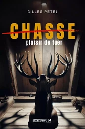 Chasse, plaisir de tuer