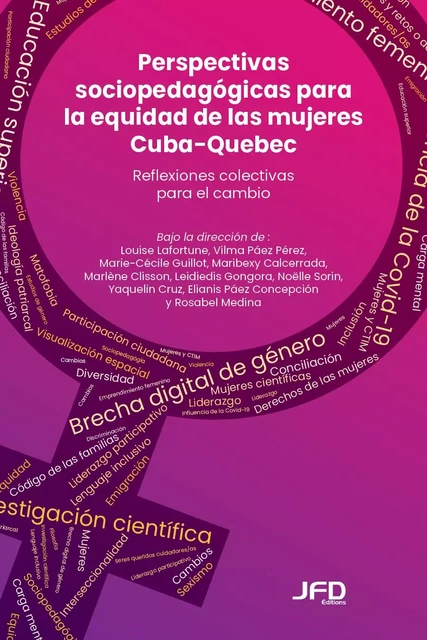 Perspectivas sociopedagógicas para la equidad de las mujeres Cuba-Quebec - Louise Lafortune, Elianis Páez Concepción, Marie-Cécile Guillot, Marybexy Calcerrada Gutiérrez, Yaquelin Cruz Palacios, Marlène Clisson, Leidiedis Góngora Cruz, Noëlle Sorin, Rosabel Francisca Medina Sarmiento - Éditions JFD Inc