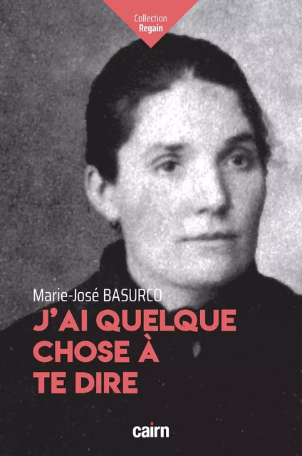 J'ai quelque chose à te dire - Marie José Basurco - Éditions Cairn