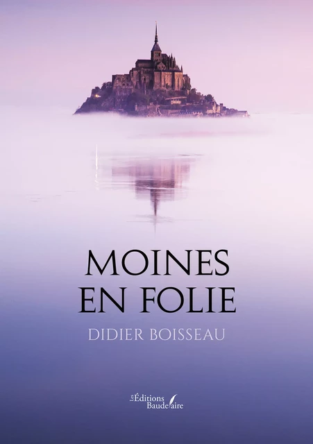 Moines en folie - Didier Boisseau - Éditions Baudelaire