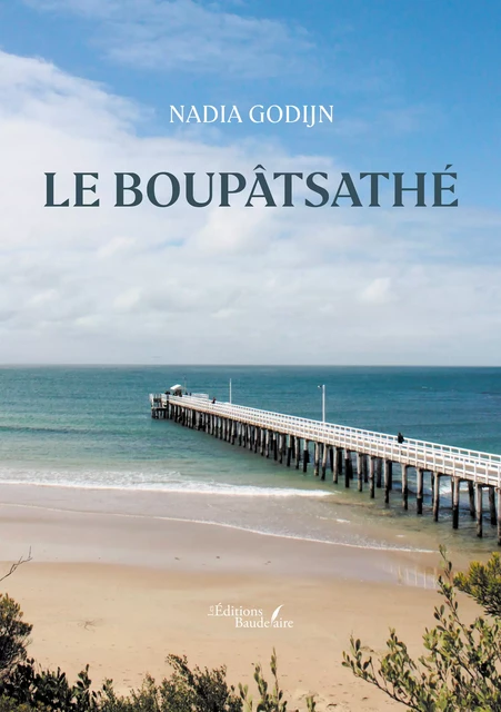 Le boupâtsathé - Nadia Godijn - Éditions Baudelaire