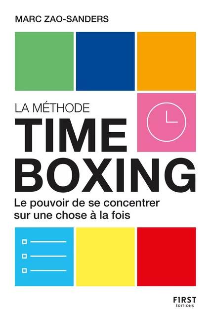 La Méthode timeboxing. Le pouvoir de se concentrer sur une chose à la fois - Marc Zao-Sanders - edi8