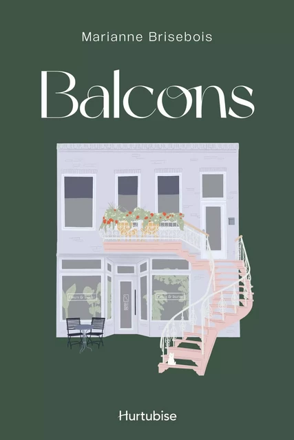 Balcons - Marianne Brisebois - Éditions Hurtubise