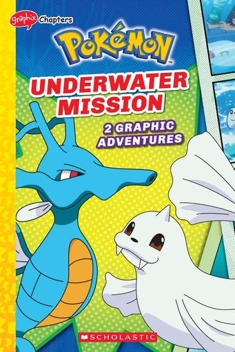 Underwater Mission (Pokémon: Graphic Collection) - Simcha Whitehill - Scholastic Inc.