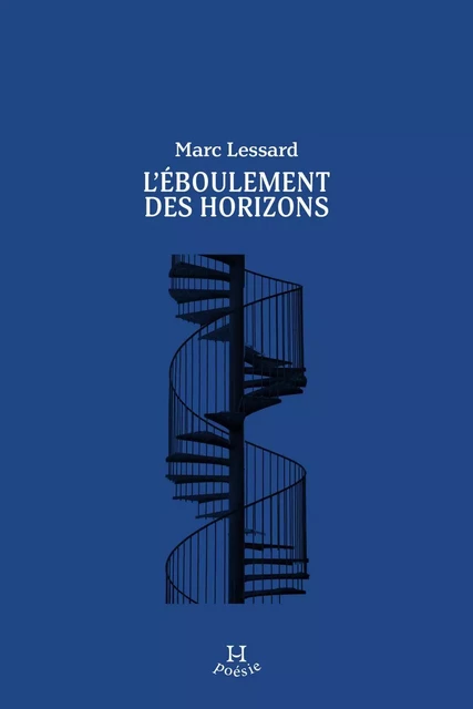 L'éboulement des horizons - Marc Lessard - Productions Somme Toute