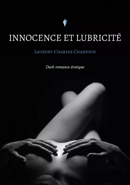 Innocence et lubricité - Laurent-Charles Champion - Stylit