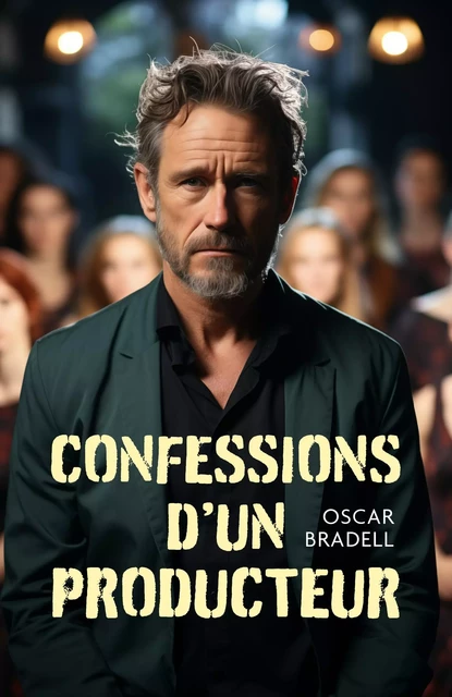 Confessions d'un producteur - Oscar BRADELL - Librinova