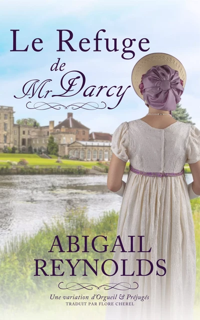 Le Refuge de Mr Darcy - Abigail Reynolds, Flore Cherel - Thelodys Éditions