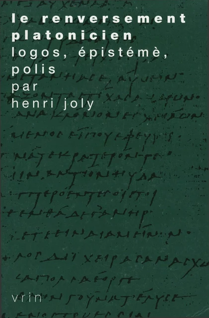 Le renversement platonicien - Henri Joly - Vrin