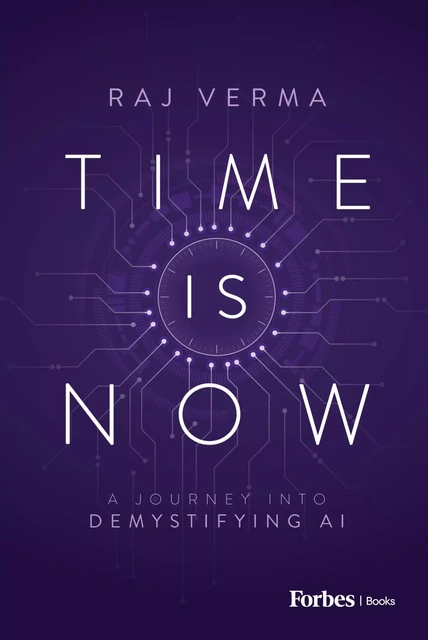 Time is Now - Raj Verma - Forbes Books