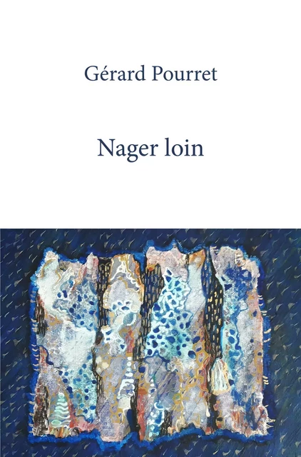 Nager loin - Gerard Pourret - 5 sens éditions