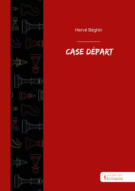 Case départ - Hervé Béghin - Société des écrivains