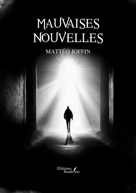 Mauvaises nouvelles - Mattéo Joffin - Éditions Baudelaire