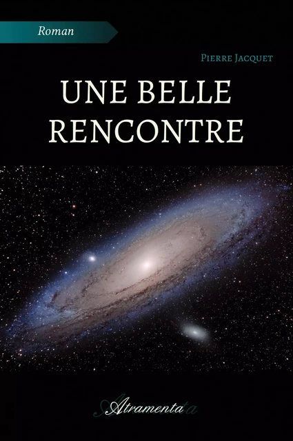 Une belle rencontre - Pierre Jacquet - Atramenta