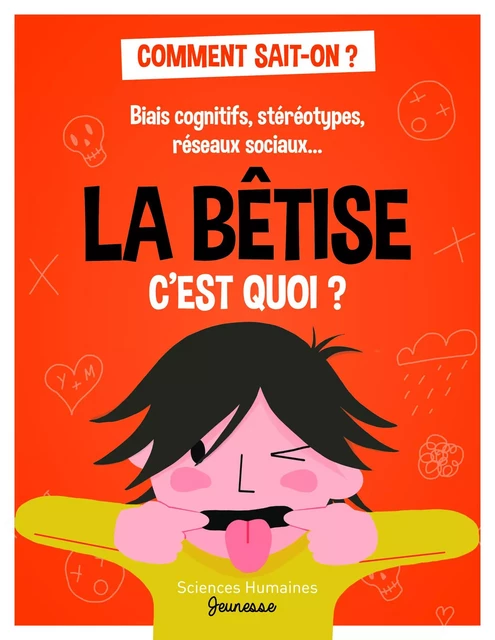 La bêtise c'est quoi ? - Biais cognitifs, stéréotypes, réseaux sociaux... - Jean-François Marmion - Sciences Humaines