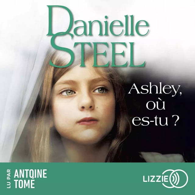 Ashley, où es-tu ? - Danielle Steel - Univers Poche