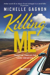 Killing Me - Killing Me - LE THRILLER DÉJANTÉ DE L'ÉTÉ - Nouveauté 2024