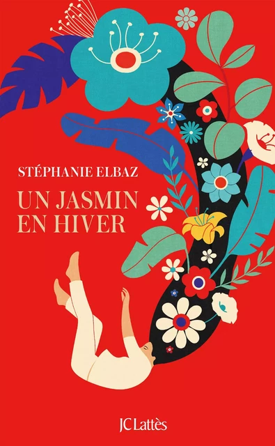 Un jasmin en hiver - Stéphanie Elbaz - JC Lattès