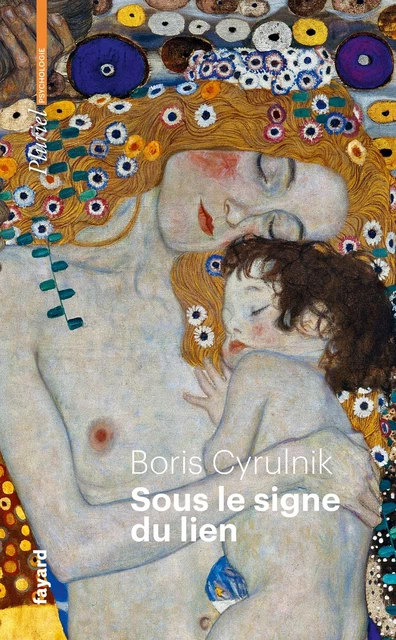 Sous le signe du lien - Boris Cyrulnik - Fayard/Pluriel