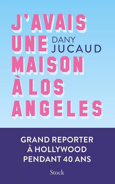 J'avais une maison à Los Angeles - Dany Jucaud - Stock