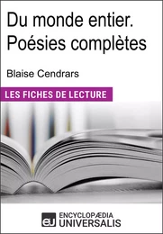 Du monde entier. Poésies complètes de Blaise Cendrars