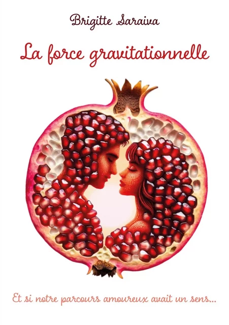 La force gravitationnelle - Brigitte Saraiva - Publishroom