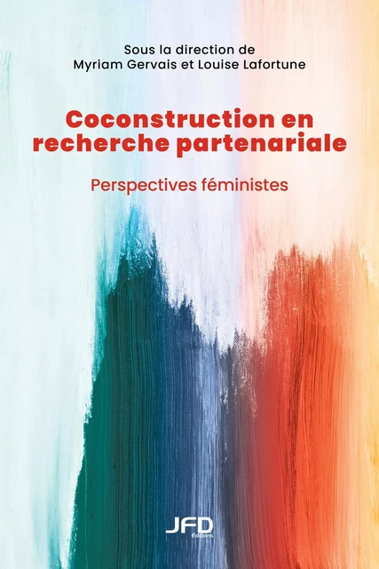 Coconstruction en recherche partenariale - Louise Lafortune, Myriam Gervais - Éditions JFD Inc