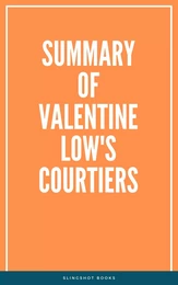 Summary of Valentine Low's Courtiers