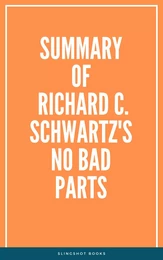 Summary of Richard C. Schwartz's No Bad Parts