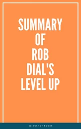 Summary of Rob Dial's Level Up