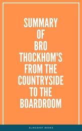 Summary of Bro Thockhom's From the Countryside to the Boardroom