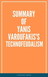 Summary of Yanis Varoufakis's Technofeudalism