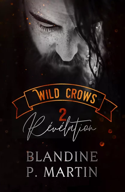 Wild Crows - 2. Révélation - Blandine P. Martin - BPM Editions