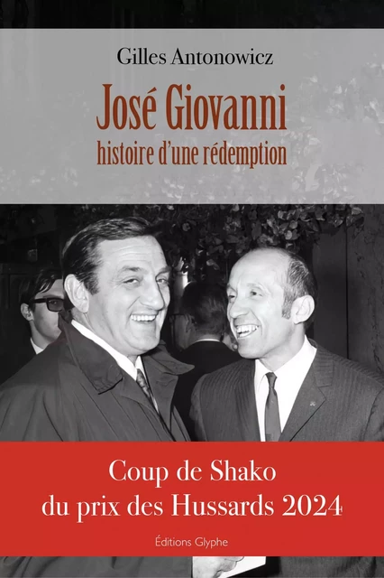 José Giovanni, histoire d'une rédemption - Gilles Antonowicz - Glyphe