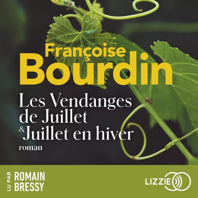 Les vendanges de Juillet, suivi de Juillet en hiver - Françoise Bourdin - Univers Poche