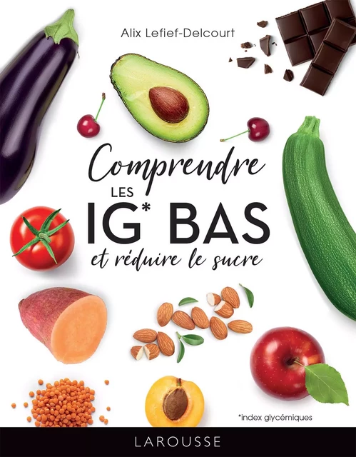 Comprendre les IG bas - Alix Lefief-Delcourt - Larousse