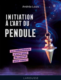 Initiation à l'art du pendule