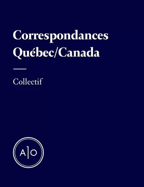 Correspondances - Québec/Canada - Rémy Bourdillon, Nathalie Schneider, Geneviève Génier Carrier, Jacinthe Tremblay, Lisa-Marie Gervais, Nicolas Paquet, Daniel Deslauriers, Émélie Rivard-Boudreau, Daniel Rompré - Atelier 10